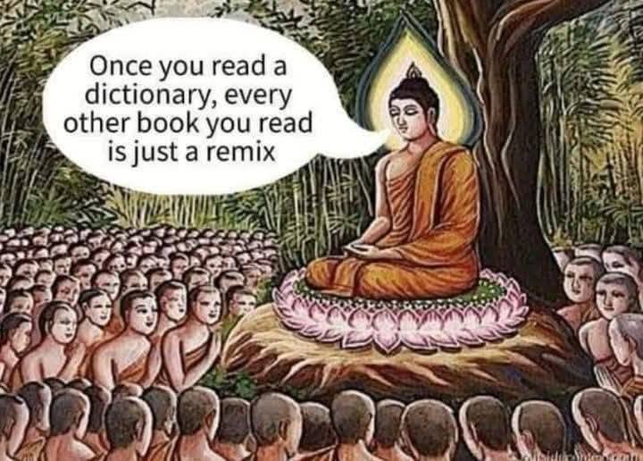 "Une fois que vous avez lu le dictionnaire, tous les autres livres sont des remix." 😉